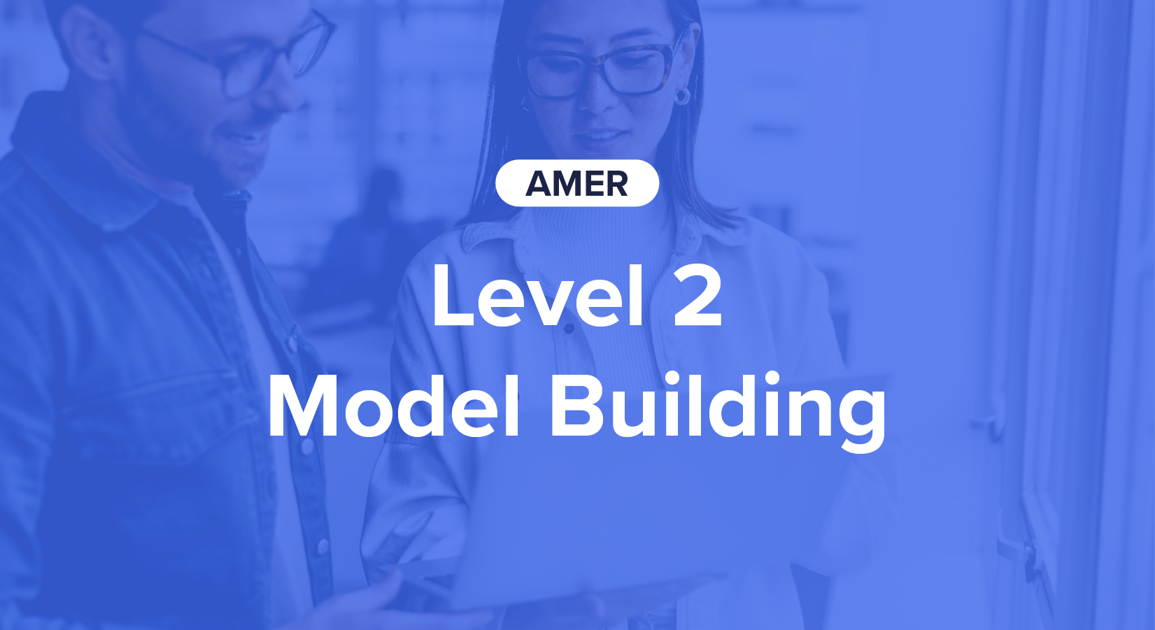 Academy Level 2 Model Building AMER