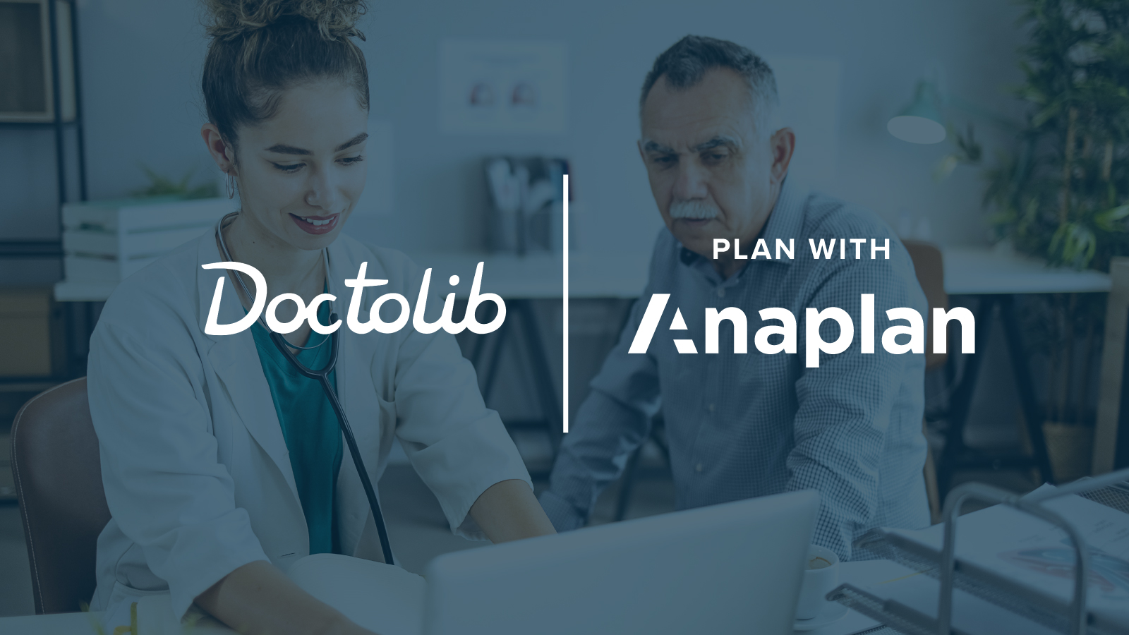 Doctolib and Anaplan collaboration. The image features a doctor and an elderly patient in a consultation setting, with the text 'Doctolib | Plan with Anaplan' overlayed.