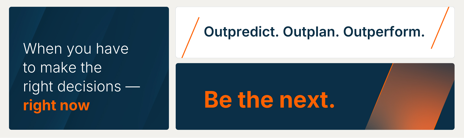 Collage of Anaplan branding messaging saying "When you have to make the right decisions - right now", "Outpredict. Outplan. Outperform", and "Be the next"