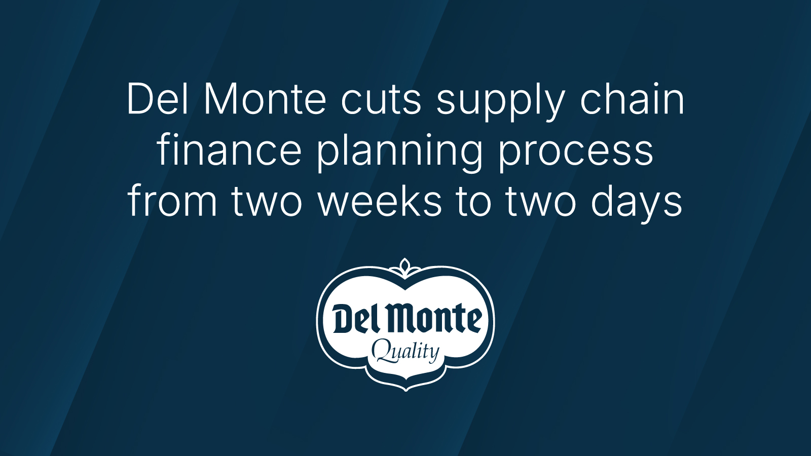 Del Monte cuts supply chain finance planning process from two weeks to two days. Del Monte logo