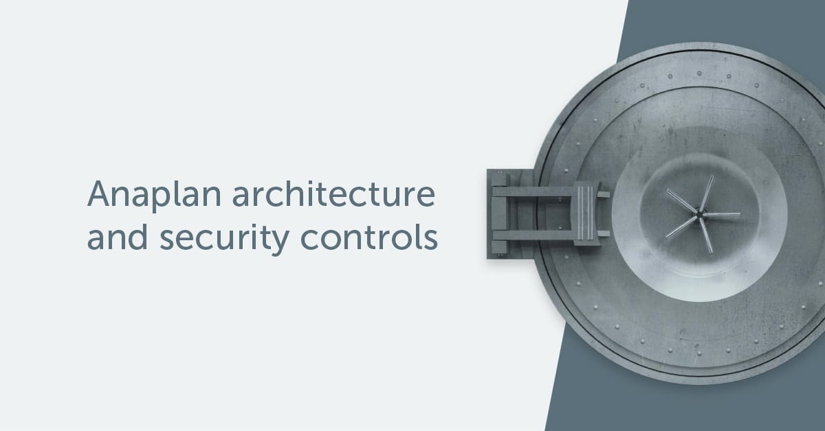 Anaplan architecture and security controls | Anaplan