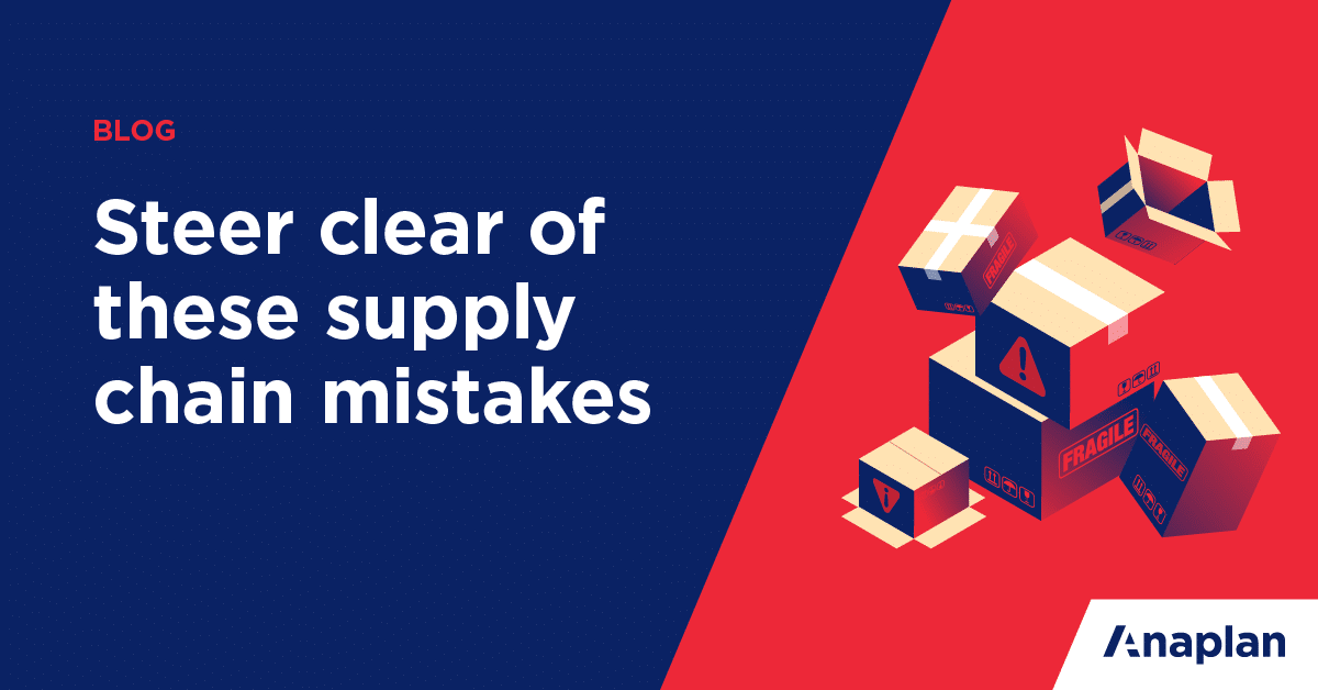 3 Common Supply Chain Planning Mistakes And How To Avoid Them