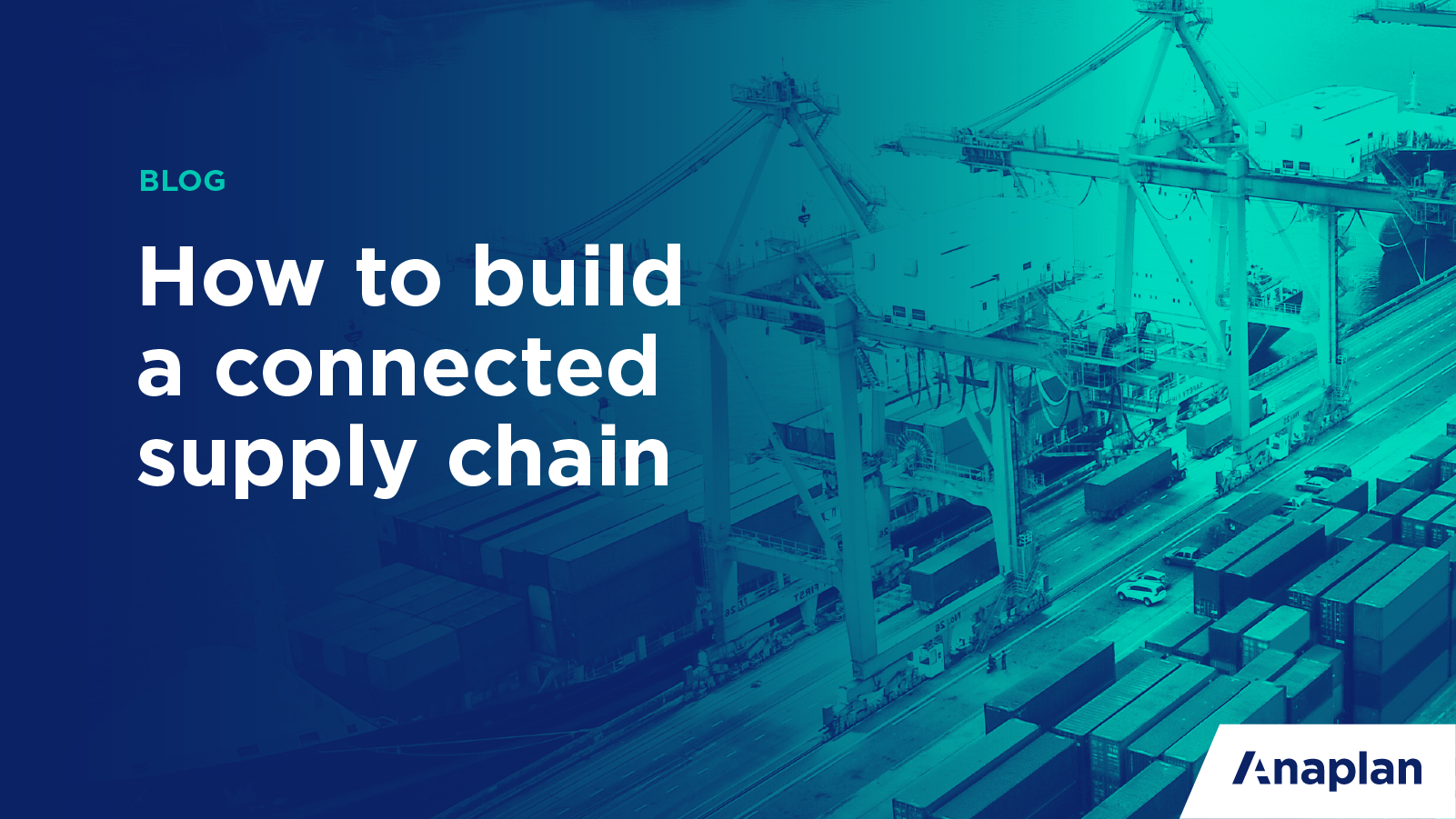 supply-chain-planning-how-to-build-a-connected-system-anaplan