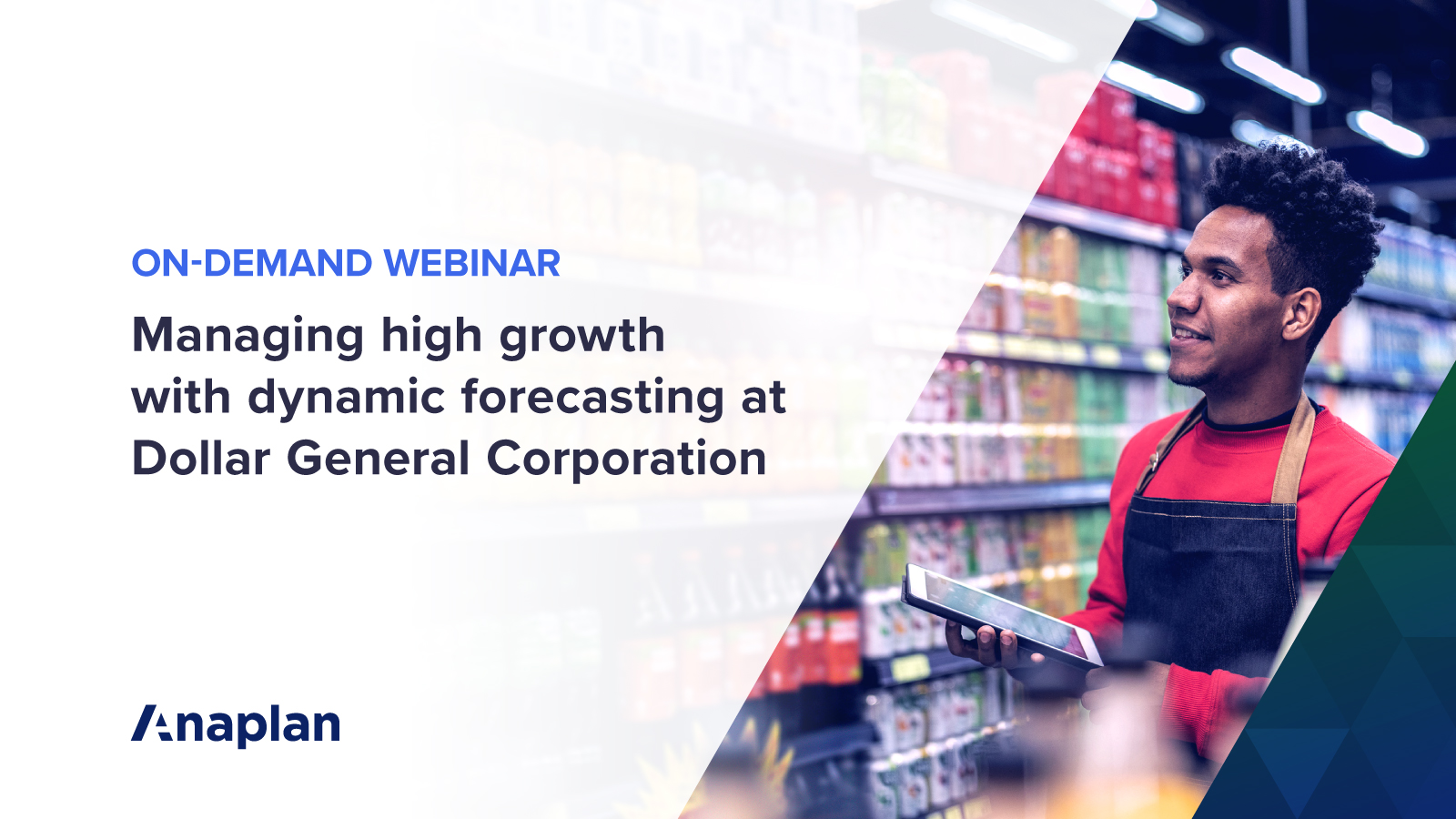 Managing High Growth With Dynamic Forecasting At Dollar General 